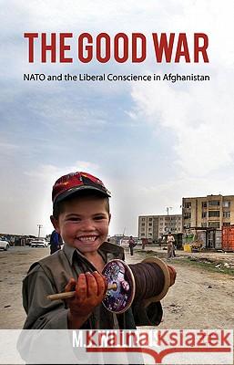 The Good War: NATO and the Liberal Conscience in Afghanistan Williams, M. 9780230294271 Palgrave MacMillan - książka