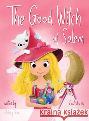 The Good Witch of Salem Tina, Ashley 9781735231815 Good Witch of Salem LLC - książka