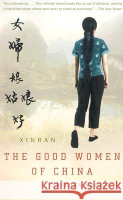 The Good Women of China: Hidden Voices Xinran 9781400030804 Random House USA Inc - książka