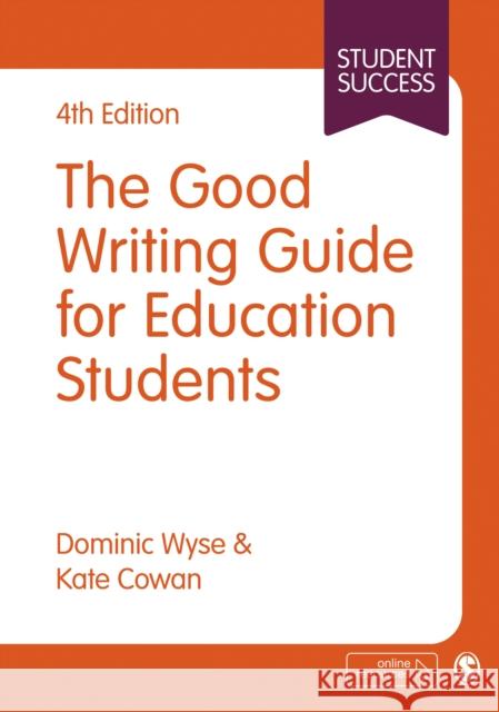 The Good Writing Guide for Education Students Dominic Wyse Kate Cowan 9781473975668 Sage Publications Ltd - książka