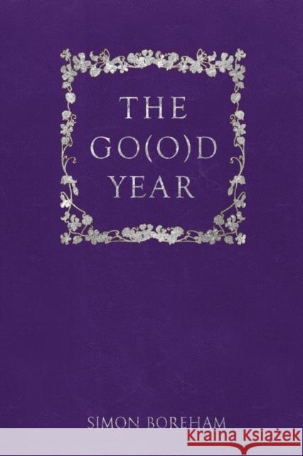 The Go(o)d Year Boreham, Simon 9781788304573 Olympia Publishers - książka