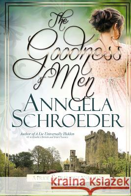 The Goodness of Men Anngela Schroeder Christina Boyd 9781976140761 Createspace Independent Publishing Platform - książka