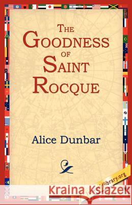 The Goodness of St.Rocque Alice Dunbar 9781595400024 1st World Library - książka