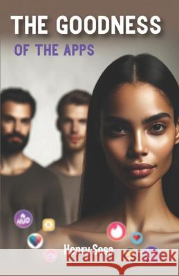 The Goodness of the Apps Special Novels Henry Sosa 9780991234103 Special Novels Inc. - książka