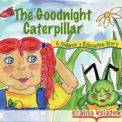 The Goodnight Caterpillar Lite Lori 9781937985004 Stress Free Kids - książka