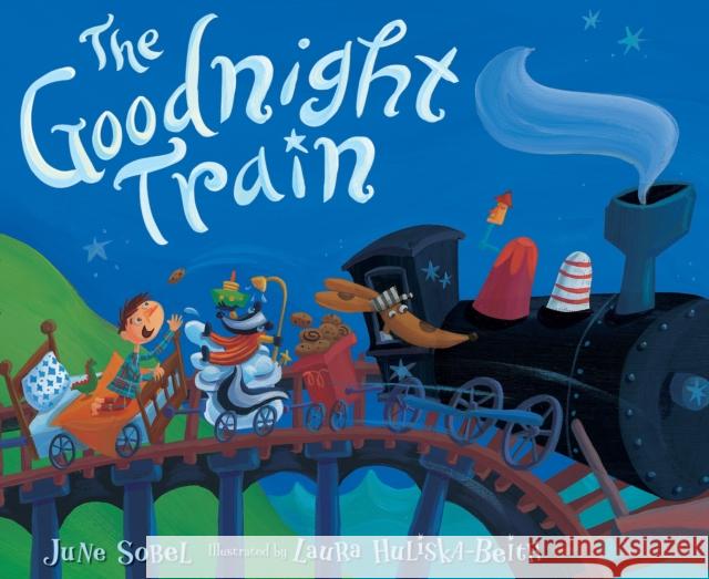 The Goodnight Train June Sobel Laura Huliska-Beith 9781328740021 Houghton Mifflin - książka