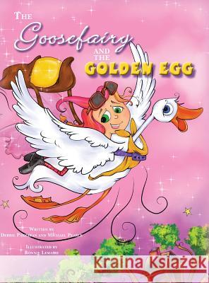 The Goose Fairy and the Golden Egg Debbie Pakzaban Michael Pearce 9780692807125 Michael D Pearce - książka
