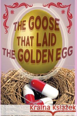 The Goose That Laid the Golden Egg: Accutane, the truth that had to be told Bremner, Doug 9780990865032 Laughing Cow Books - książka