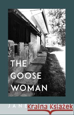 The Goose Woman Jane Kirwan 9781916475472 Blue Door Press - książka