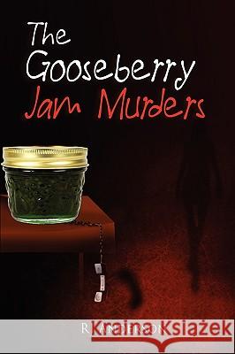 The Gooseberry Jam Murders R J Anderson 9781445210971 Lulu.com - książka