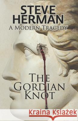 The Gordian Knot Steve Herman 9781733518161 Gravier House Press - książka
