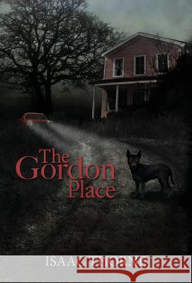 The Gordon Place Isaac Thorne 9781938271472 Lost Hollow Books - książka