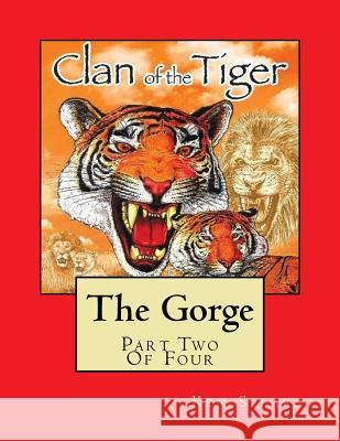 The Gorge: Clan of the Tiger Ken Spears 9781532994340 Createspace Independent Publishing Platform - książka