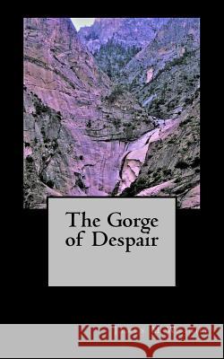 The Gorge of Despair James M. Wright 9781981942886 Createspace Independent Publishing Platform - książka