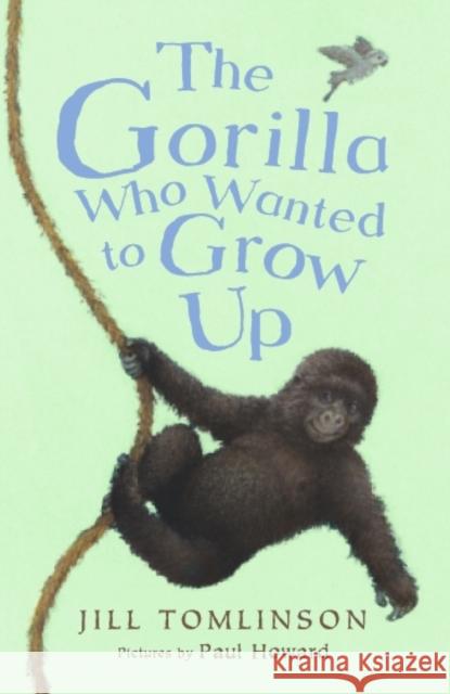 The Gorilla Who Wanted to Grow Up Jill Tomlinson 9781405271950 HarperCollins Publishers - książka