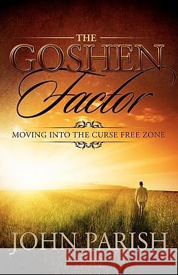 The Goshen Factor: Moving Into the Curse Free Zone John Parish 9780881442069 Thorncrown - książka