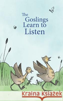 The Goslings Learn to Listen Mary Ellen Lucas 9781945026638 Sacred Stories Publishing - książka