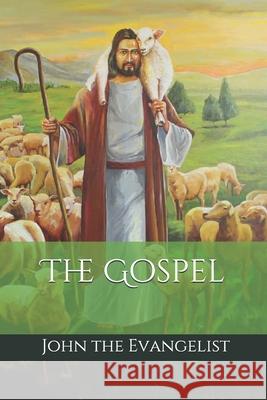 The Gospel John The Evangelist, Edward Arthur Naumann 9798706300012 Independently Published - książka