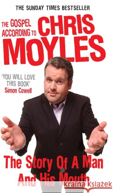 The Gospel According to Chris Moyles Chris Moyles 9781785038020 Ebury Publishing - książka