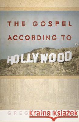 The Gospel according to Hollywood Greg Garrett 9780664230524 Westminster/John Knox Press,U.S. - książka