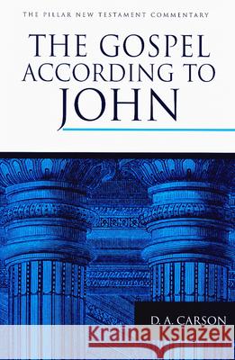 The Gospel According to John D. A. Carson 9780802836830 Wm. B. Eerdmans Publishing Company - książka