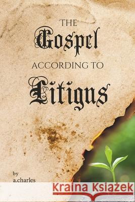 The Gospel According to Litigus A. Charles 9781961219038 Owning Ourselves Press - książka