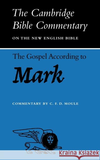 The Gospel According to Mark Moule, C. F. D. 9780521092883 Cambridge University Press - książka