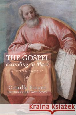 The Gospel according to Mark Camille Focant, Leslie Robert Keylock 9781498262040 Pickwick Publications - książka