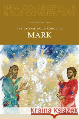 The Gospel According to Mark, 2: Volume 2 Sabin, Marie Noonan 9780814628614 Liturgical Press - książka