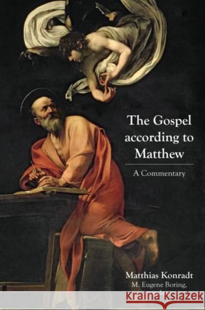 The Gospel According to Matthew: A Commentary Matthias Konradt M. Eugene Boring 9781481313308 Baylor University Press - książka