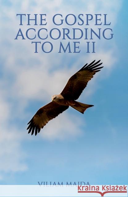 The Gospel According to Me II Viliam Majda 9781649796202 Austin Macauley Publishers LLC - książka