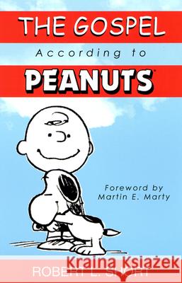 The Gospel According to Peanuts Robert L. Short 9780664222222 Westminster/John Knox Press,U.S. - książka