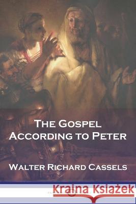 The Gospel According to Peter Walter Richard Cassels 9781789874464 Pantianos Classics - książka