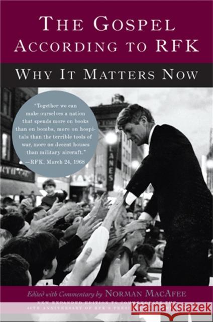 The Gospel According to RFK: Why It Matters Now: New Expanded Edition Macafee, Norman 9780465003587 Basic Books - książka