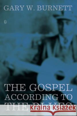 The Gospel According to the Blues Gary W. Burnett 9780718893897 Lutterworth Press - książka