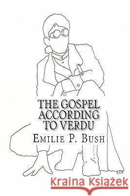 The Gospel According to Verdu: Book Two of the Brofman Series Emilie P. Bush 9781461026464 Createspace - książka