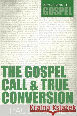The Gospel Call and True Conversion Paul Washer 9781601782366 Reformation Heritage Books - książka
