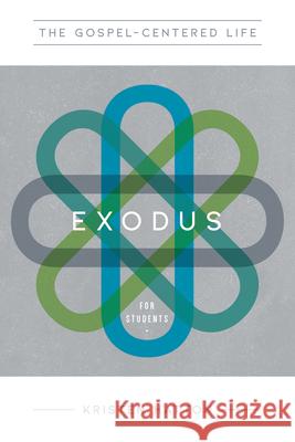 The Gospel-Centered Life in Exodus for Students: Study Guide with Leader's Notes Kristen Hatten 9781948130066 New Growth Press - książka