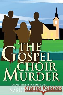 The Gospel Choir Murder Marietta Harris   9780692394397 Rbmb Publishing - książka