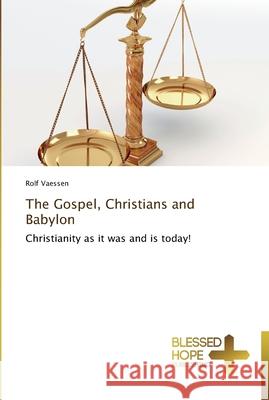 The Gospel, Christians and Babylon Vaessen Rolf 9783639500370 Blessed Hope Publishing - książka