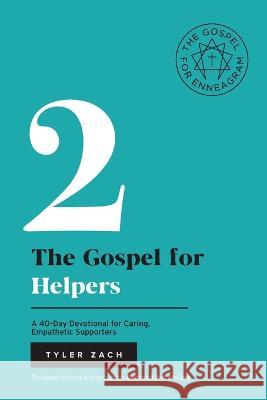 The Gospel for Helpers: (Enneagram Type 2) Tyler Zach Beth McCord Jeff McCord 9798987077313 Tyler Zach - książka