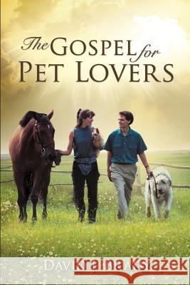 The Gospel for Pet Lovers David J Brady 9781498453158 Xulon Press - książka