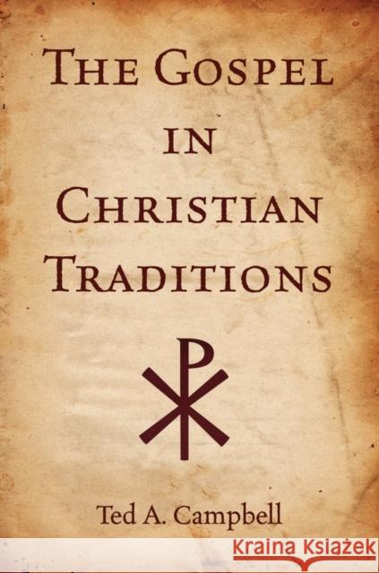 The Gospel in Christian Traditions Ted Campbell 9780195370621 Oxford University Press, USA - książka