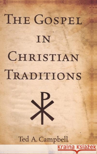 The Gospel in Christian Traditions Ted Campbell 9780195370638 Oxford University Press, USA - książka