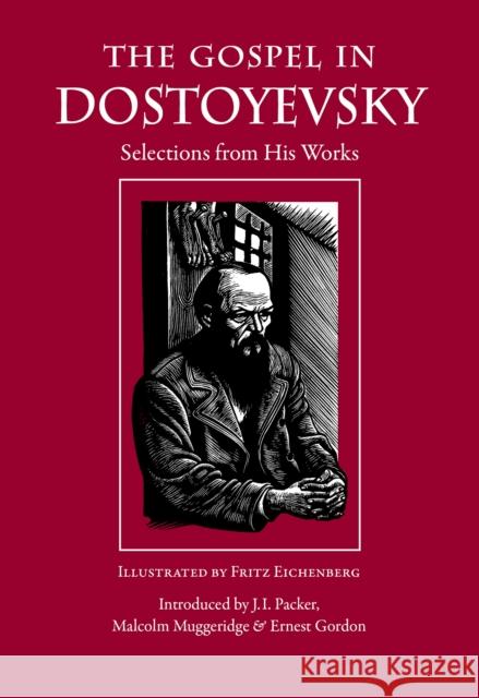 The Gospel in Dostoyevsky Fyodor Dostoyevsky Malcolm Muggeridge Ernest Gordon 9780874866346 Plough Publishing House - książka