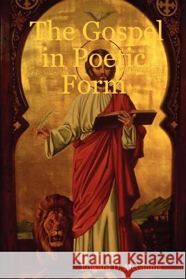 The Gospel in Poetic Form Edward, D. McGinnis 9781847287793 Lulu.com - książka