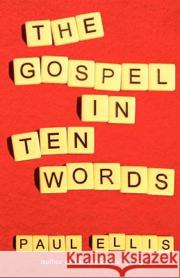 The Gospel in Ten Words Paul Ellis 9781927230008 Kingspress - książka