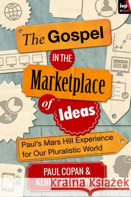 The Gospel in the Marketplace of Ideas Copan, Paul 9781783591282 Inter-Varsity Press - książka