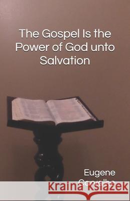 The Gospel Is the Power of God unto Salvation Carvalho, Eugene 9781091934801 Independently Published - książka