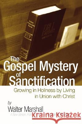 The Gospel Mystery of Sanctification Walter Marshall Bruce H. McRae 9781597520546 Wipf & Stock Publishers - książka